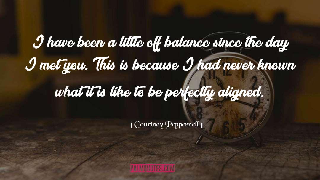 Courtney Peppernell Quotes: I have been a little