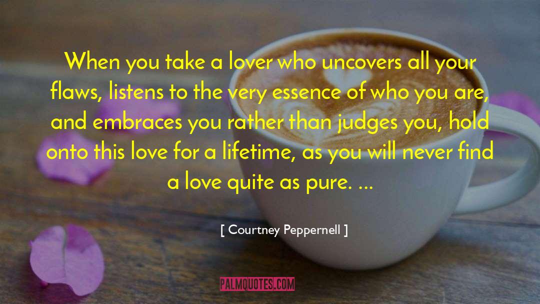 Courtney Peppernell Quotes: When you take a lover