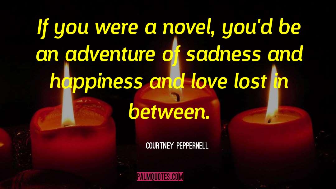 Courtney Peppernell Quotes: If you were a novel,