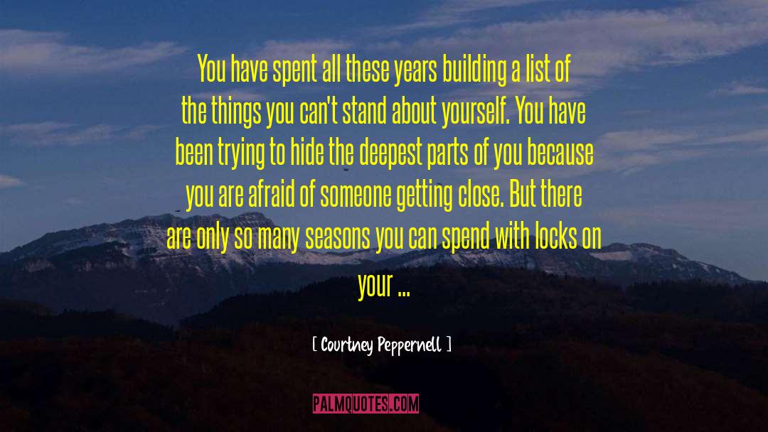 Courtney Peppernell Quotes: You have spent all these