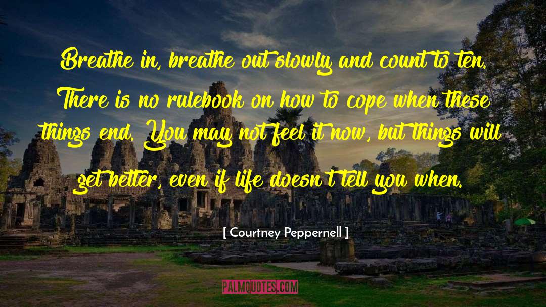 Courtney Peppernell Quotes: Breathe in, breathe out slowly