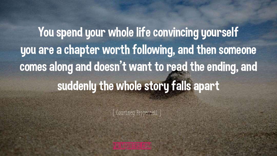 Courtney Peppernell Quotes: You spend your whole life