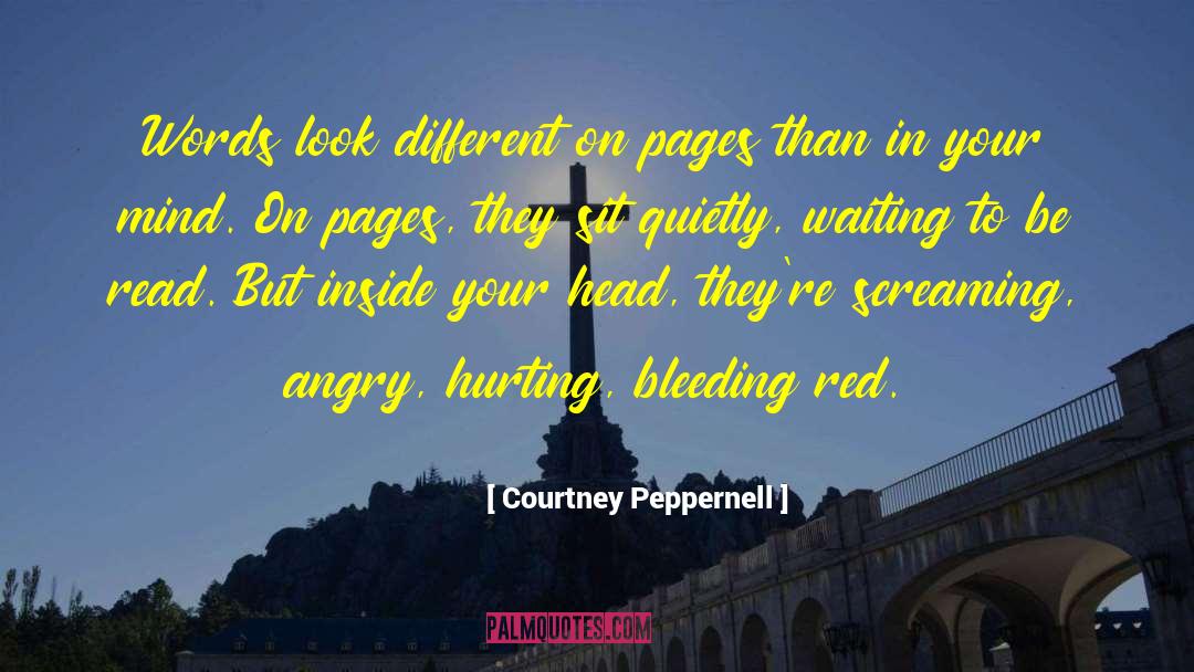 Courtney Peppernell Quotes: Words look different on pages