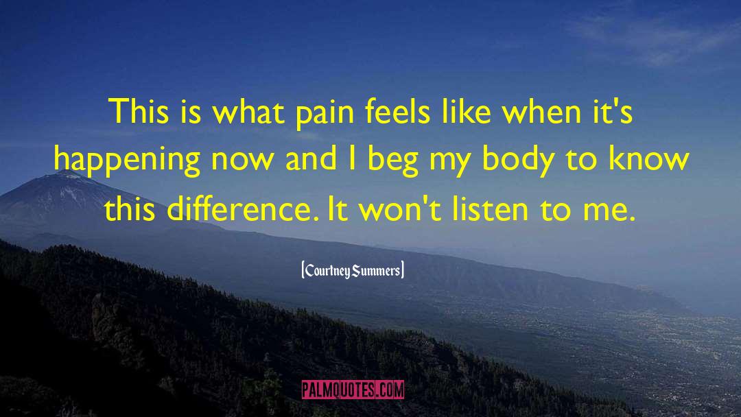 Courtney Summers Quotes: This is what pain feels