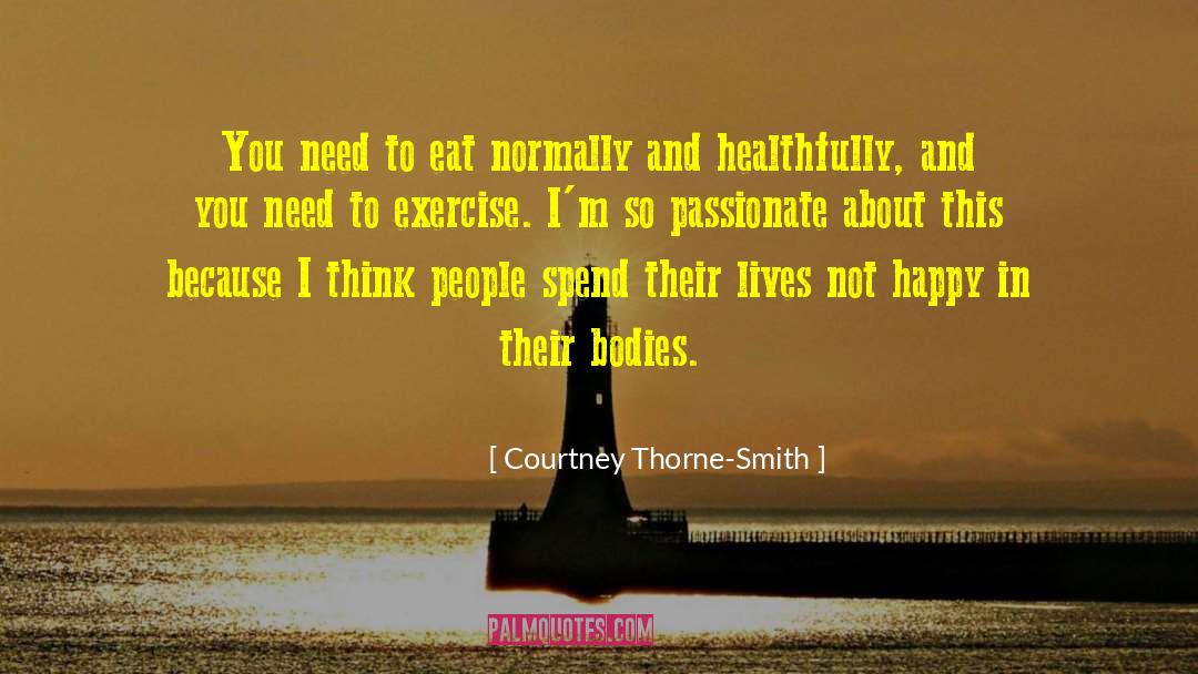 Courtney Thorne-Smith Quotes: You need to eat normally