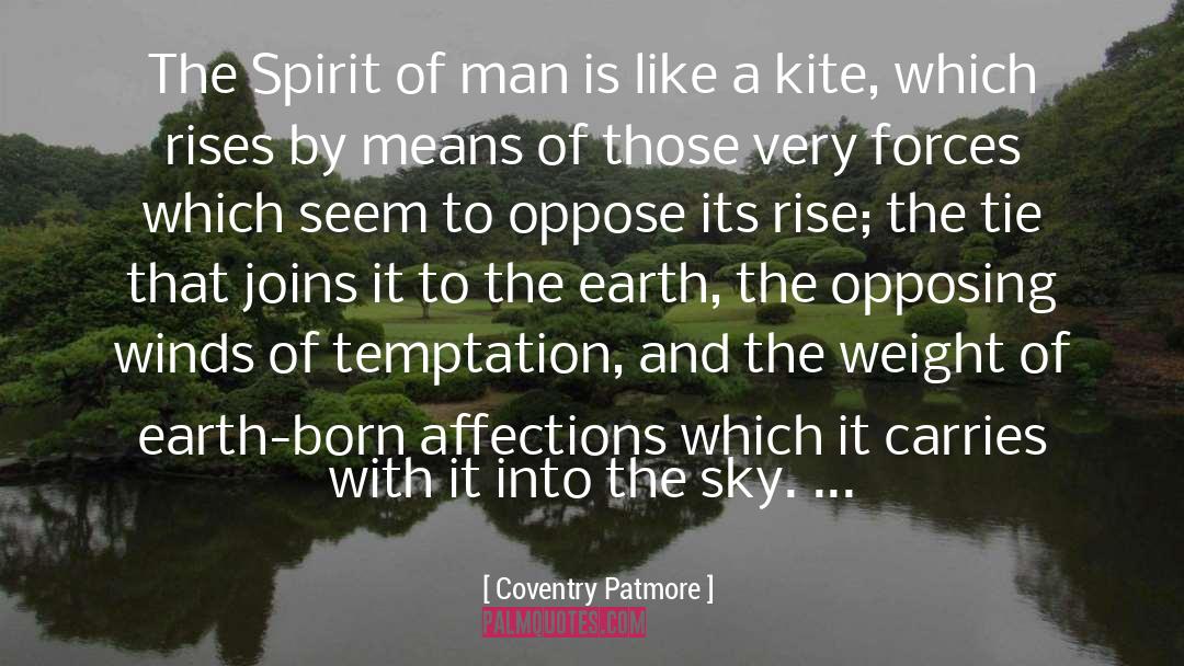 Coventry Patmore Quotes: The Spirit of man is