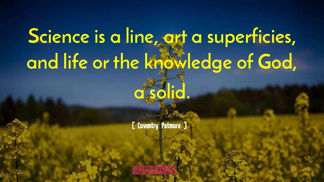 Coventry Patmore Quotes: Science is a line, art