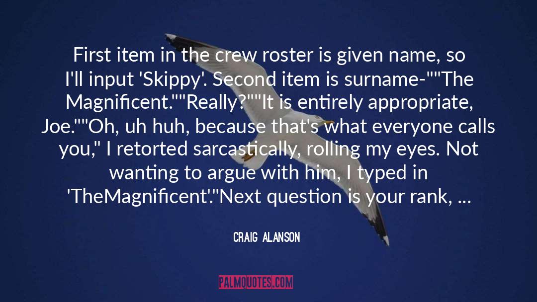 Craig Alanson Quotes: First item in the crew