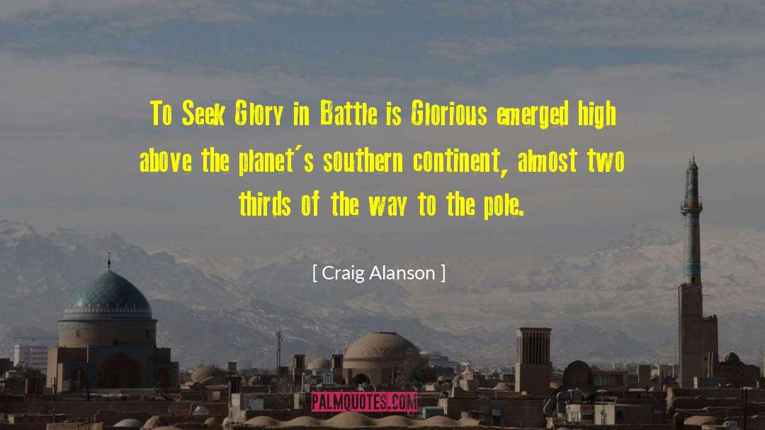 Craig Alanson Quotes: To Seek Glory in Battle