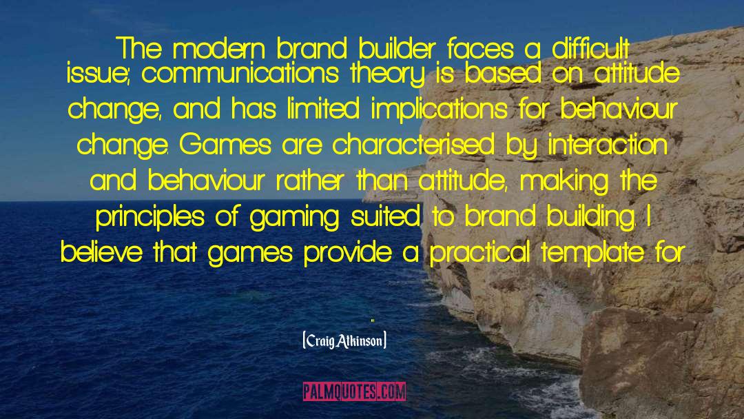Craig Atkinson Quotes: The modern brand builder faces