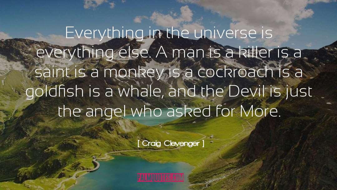 Craig Clevenger Quotes: Everything in the universe is