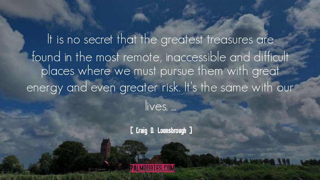 Craig D. Lounsbrough Quotes: It is no secret that