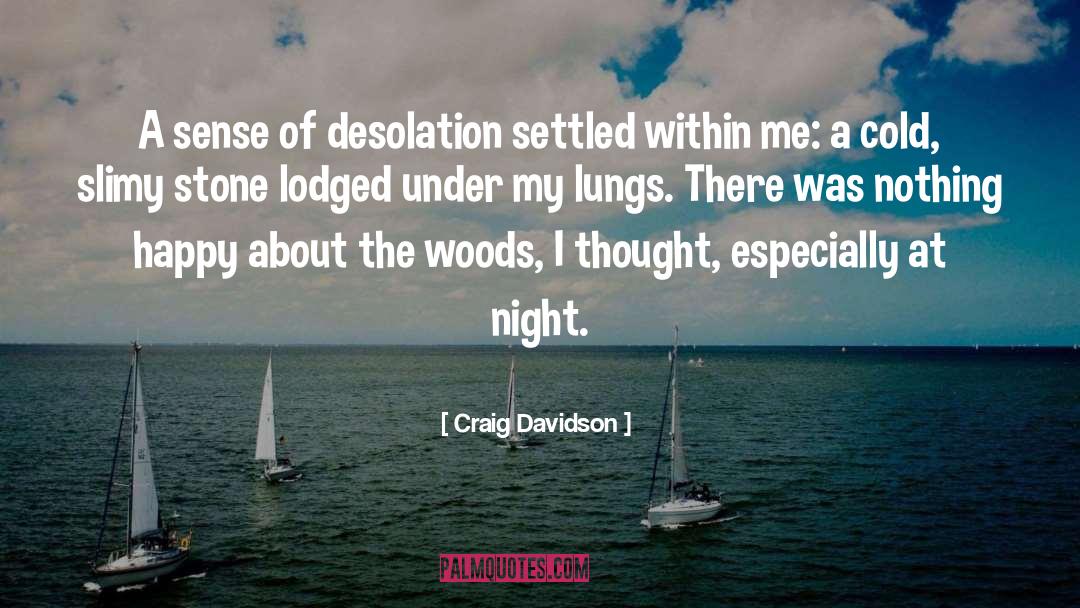 Craig Davidson Quotes: A sense of desolation settled