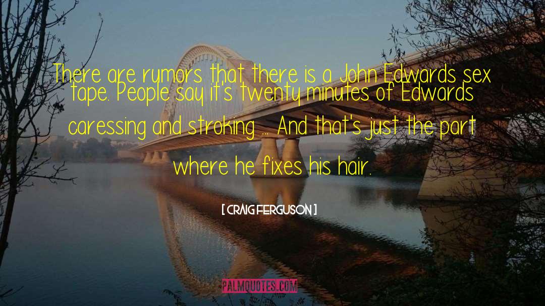 Craig Ferguson Quotes: There are rumors that there