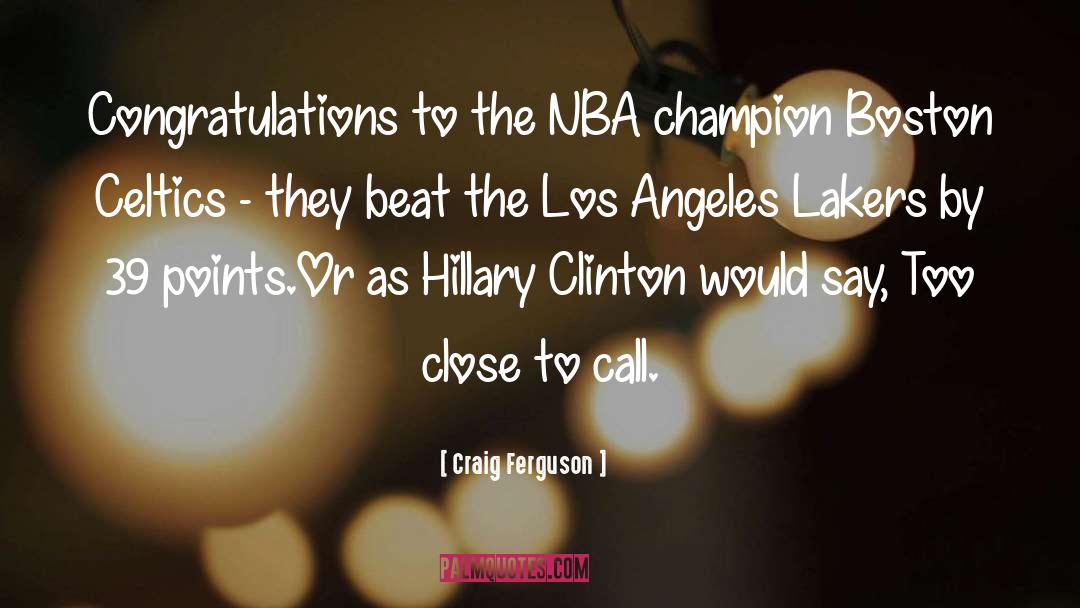 Craig Ferguson Quotes: Congratulations to the NBA champion