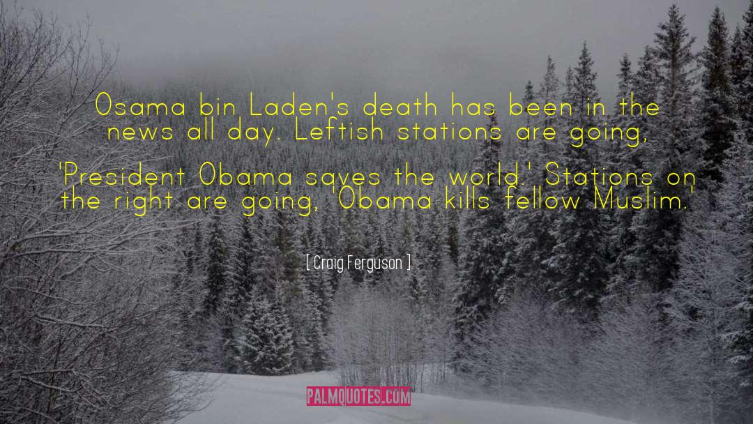 Craig Ferguson Quotes: Osama bin Laden's death has