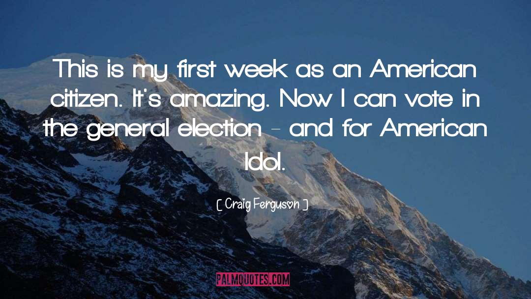 Craig Ferguson Quotes: This is my first week