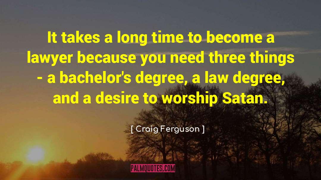 Craig Ferguson Quotes: It takes a long time