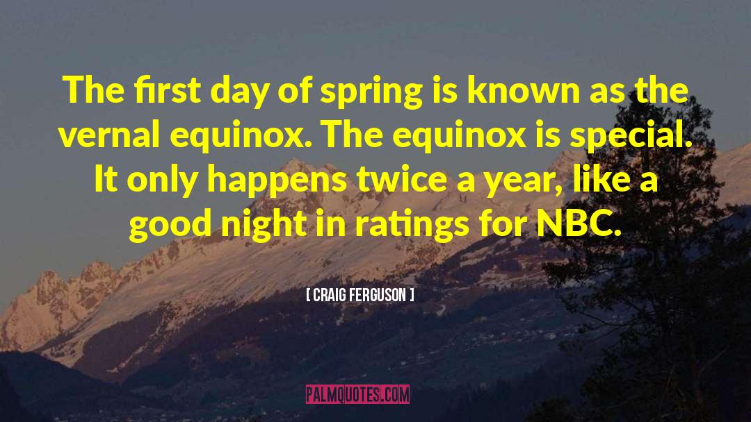 Craig Ferguson Quotes: The first day of spring