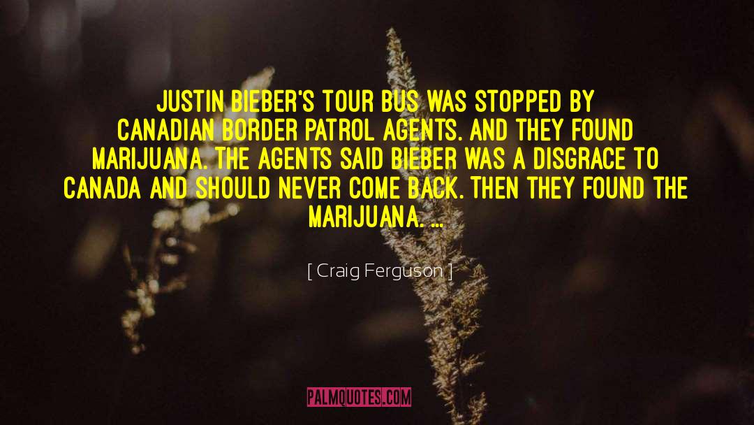 Craig Ferguson Quotes: Justin Bieber's tour bus was