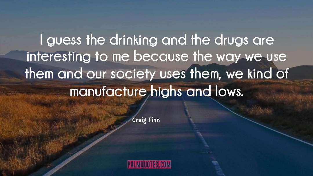 Craig Finn Quotes: I guess the drinking and