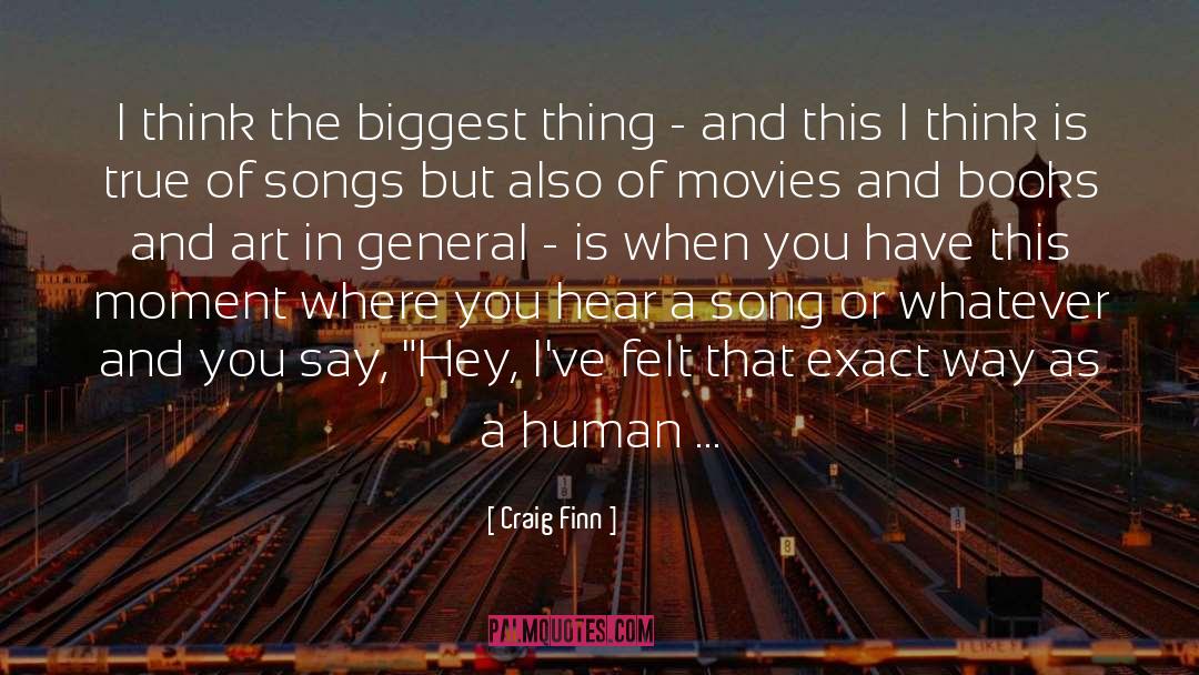 Craig Finn Quotes: I think the biggest thing