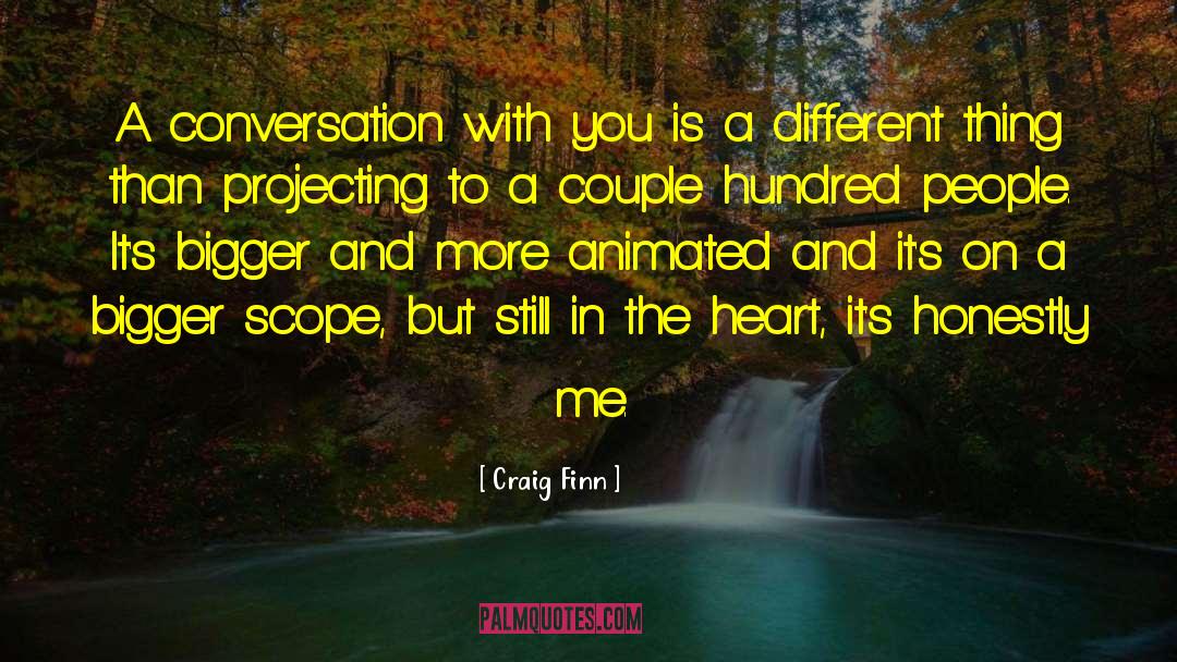 Craig Finn Quotes: A conversation with you is
