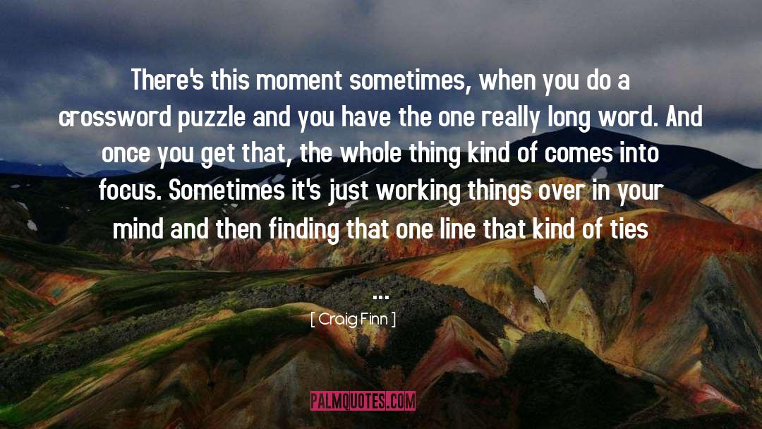 Craig Finn Quotes: There's this moment sometimes, when