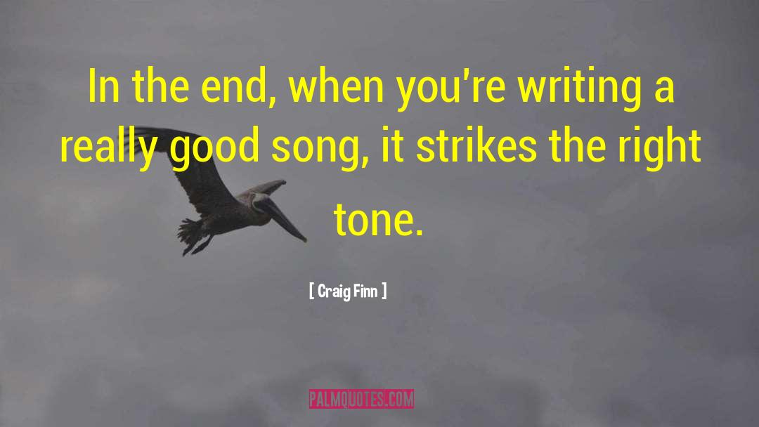 Craig Finn Quotes: In the end, when you're