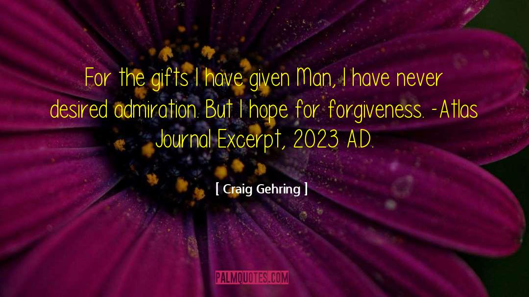 Craig Gehring Quotes: For the gifts I have