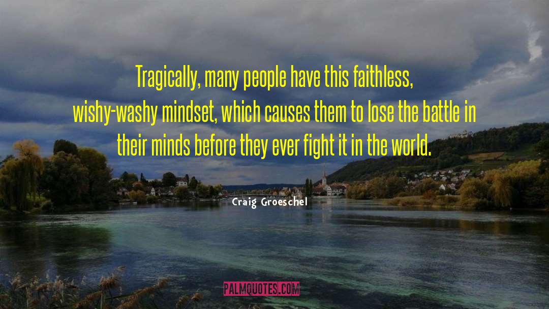 Craig Groeschel Quotes: Tragically, many people have this