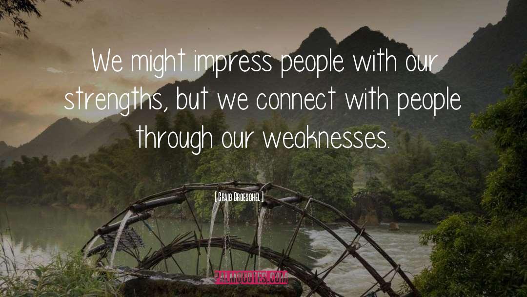 Craig Groeschel Quotes: We might impress people with