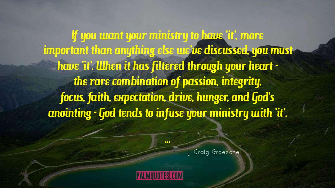 Craig Groeschel Quotes: If you want your ministry