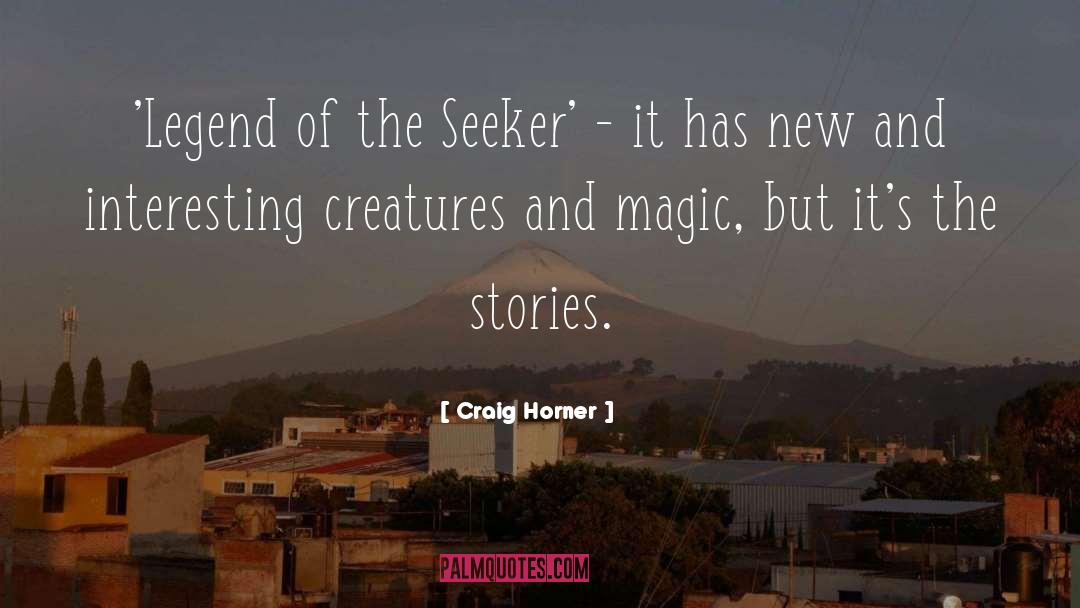 Craig Horner Quotes: 'Legend of the Seeker' -