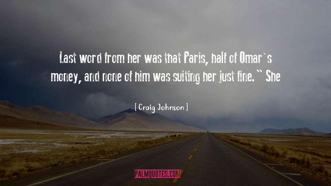 Craig Johnson Quotes: Last word from her was