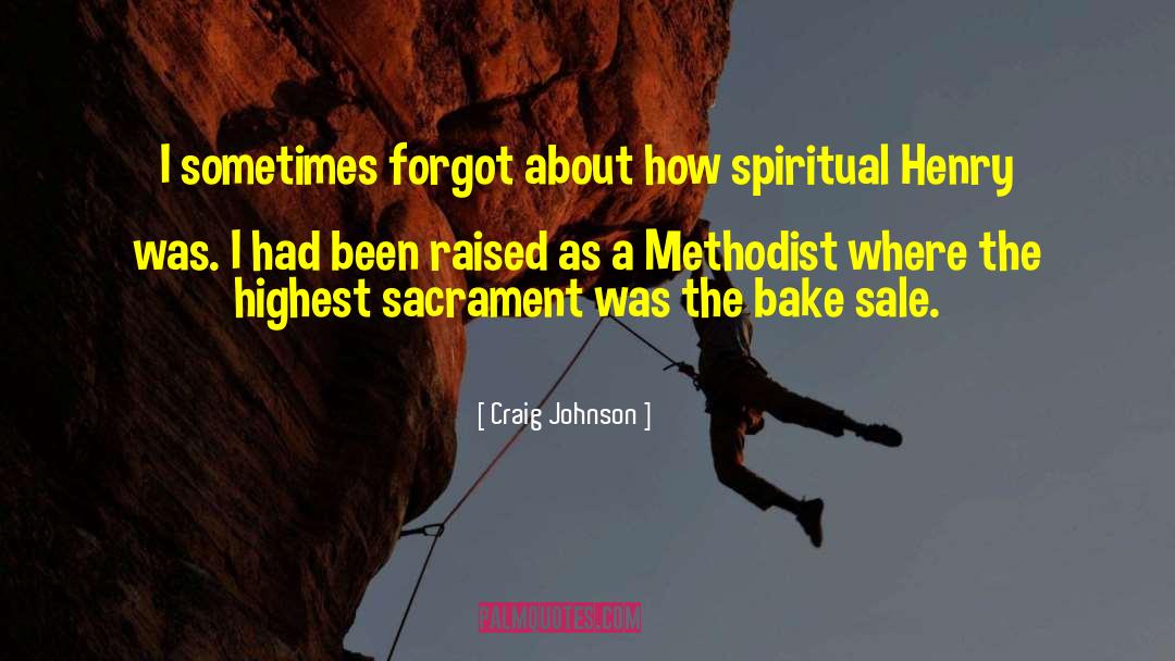 Craig Johnson Quotes: I sometimes forgot about how