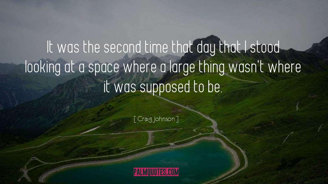 Craig Johnson Quotes: It was the second time