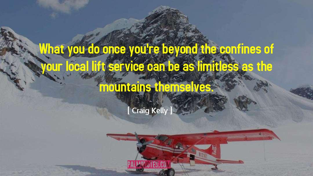 Craig Kelly Quotes: What you do once you're