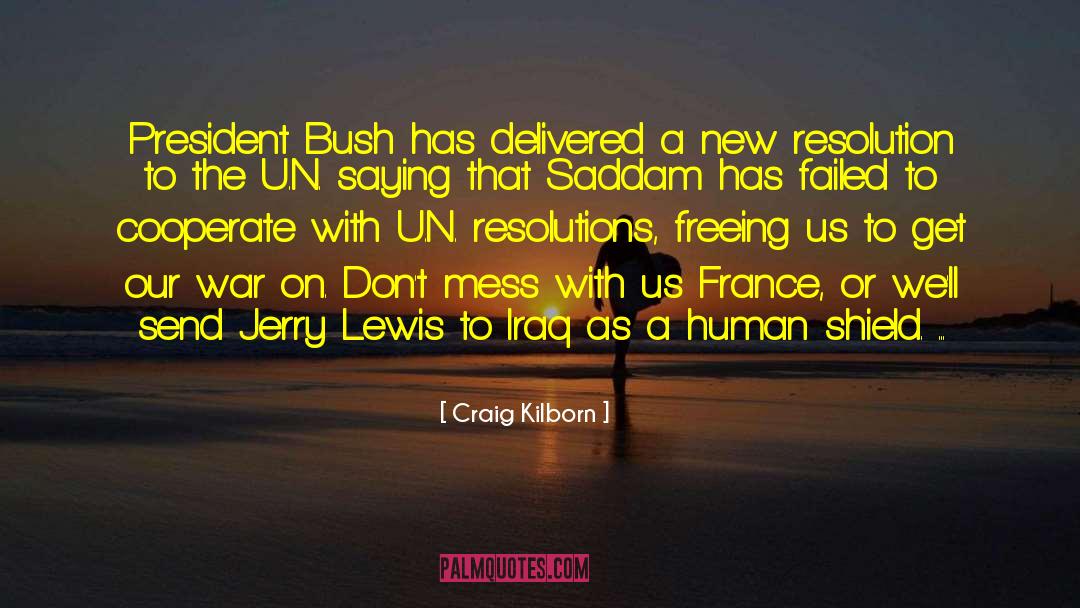 Craig Kilborn Quotes: President Bush has delivered a