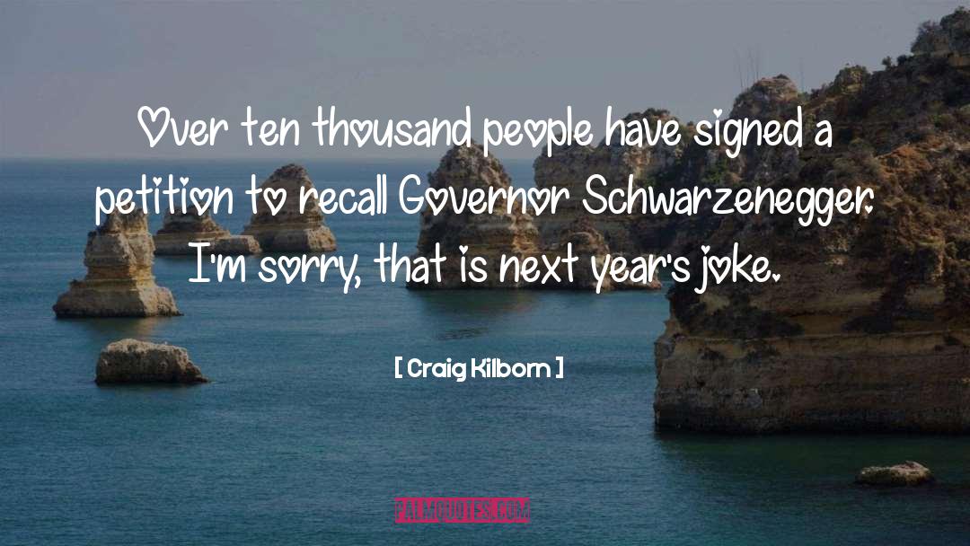 Craig Kilborn Quotes: Over ten thousand people have