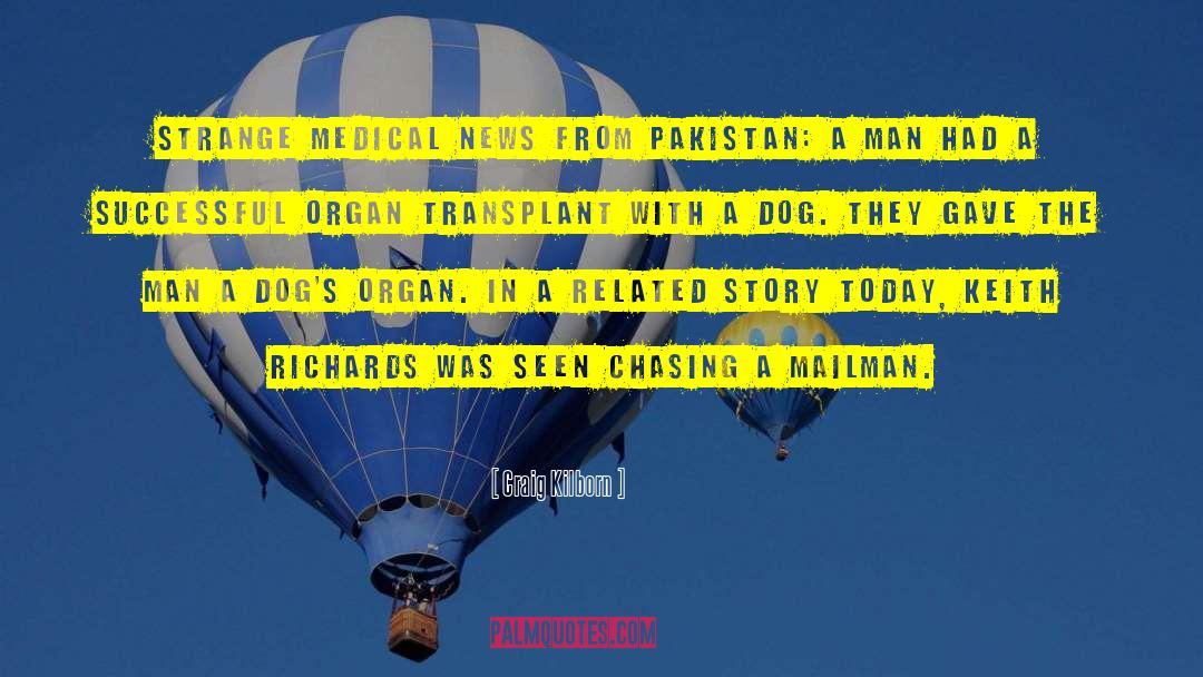 Craig Kilborn Quotes: Strange medical news from Pakistan: