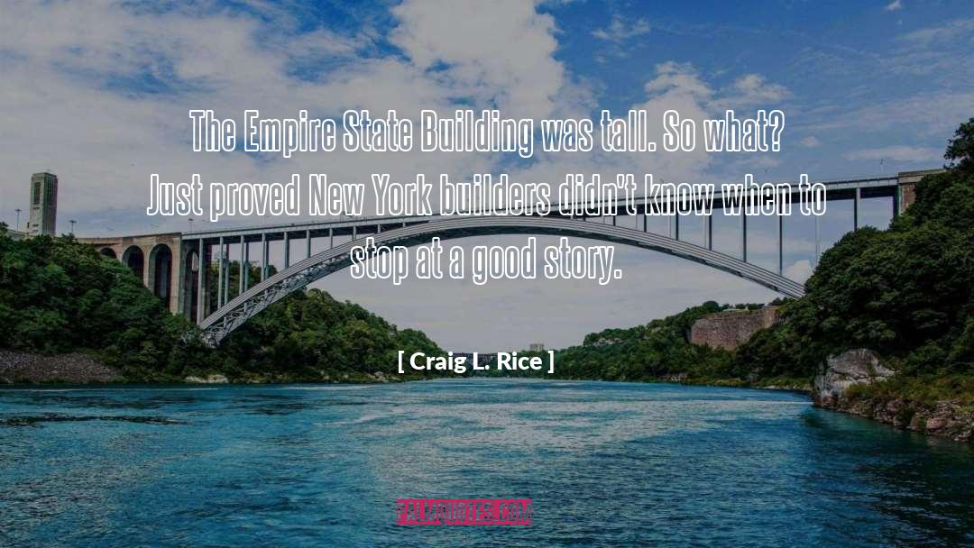Craig L. Rice Quotes: The Empire State Building was