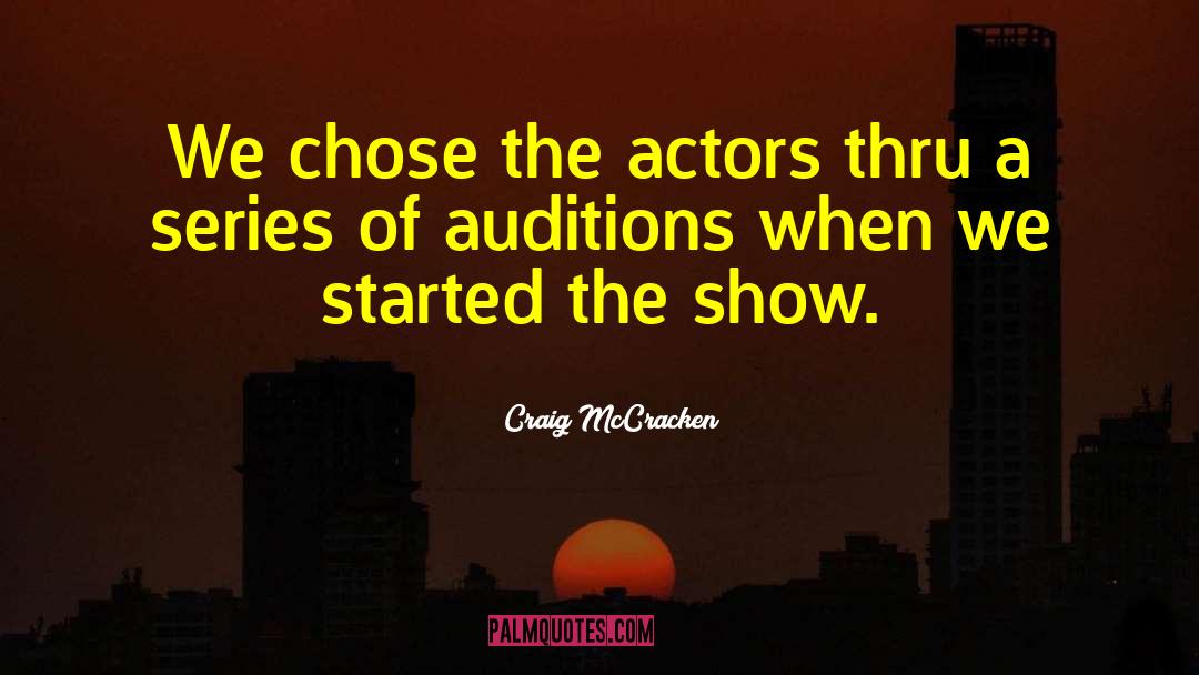 Craig McCracken Quotes: We chose the actors thru