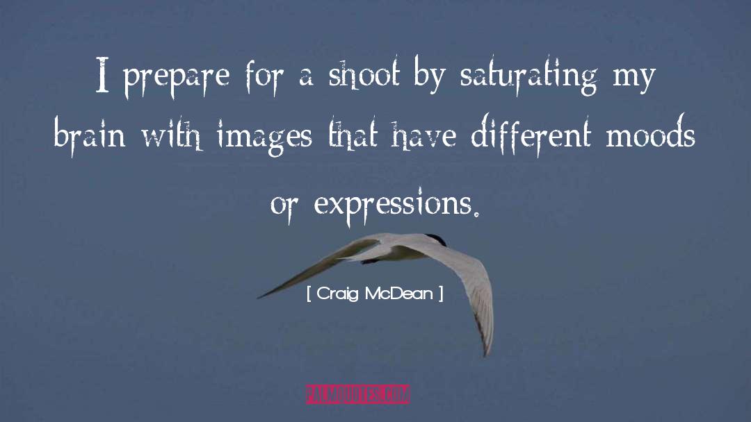 Craig McDean Quotes: I prepare for a shoot