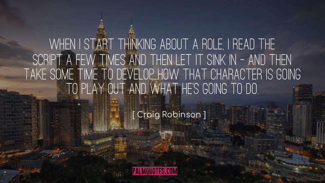 Craig Robinson Quotes: When I start thinking about
