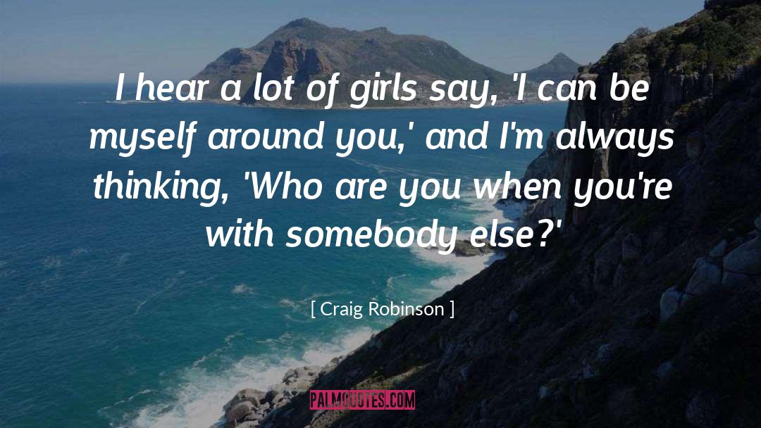 Craig Robinson Quotes: I hear a lot of