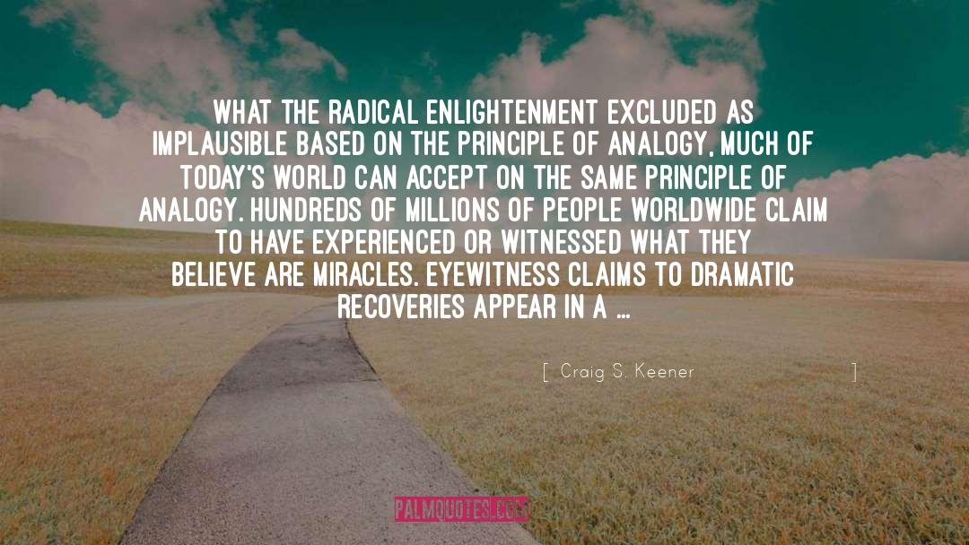 Craig S. Keener Quotes: What the radical Enlightenment excluded
