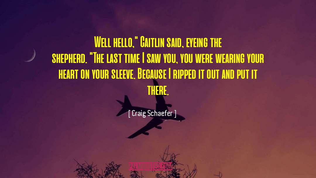 Craig Schaefer Quotes: Well hello,