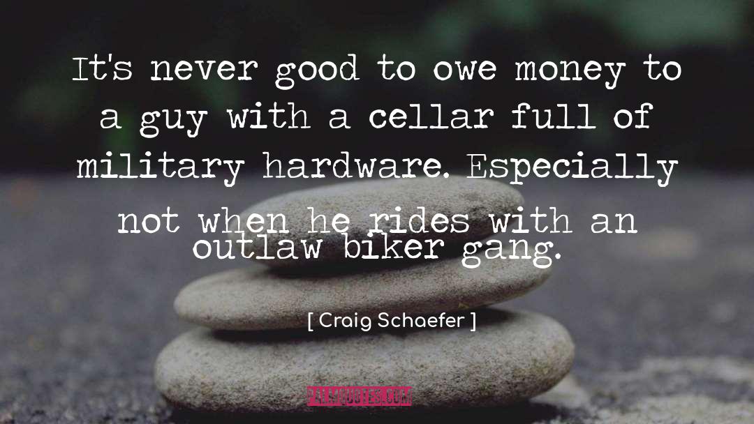 Craig Schaefer Quotes: It's never good to owe