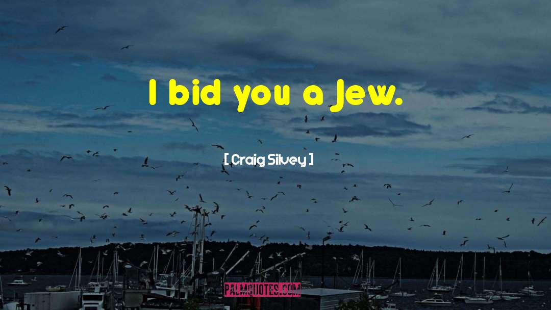 Craig Silvey Quotes: I bid you a Jew.